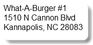 What-A-Burger #1 1510 N Cannon Blvd Kannapolis, NC 28083